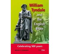 William Tyndale and the English Bible: Celebrating 500 Years