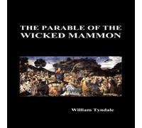 William Tyndale The Parable of the Wicked Mammon (Paperback) Paperback Book William Tyndale Multicolor