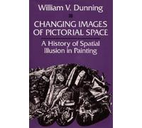 William V. Dunning Changing Images of Pictorial Space (Paperback) (US IMPORT)