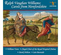 William Vann, Chapel Choir of the Royal Hospital Chelsea, Derek Welton, Iain Burnside - Ralph Vaughan Williams: Carols from Herefordshire