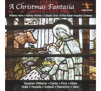 William Vann, Chapel Choir of the Royal Hospital Chelsea, Jamie Andrews, Ashley Riches - A Christmas Fantasia