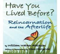 William Walker Atkinson Have You Lived Before? Reincarnation & the Afterlife. Paperback Book William Walker Atkinson Multicolor