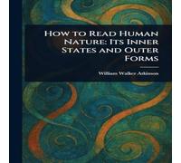 William Walker Atkinson How to Read Human Nature: Its Inner States & Outer Forms in Orange William Walker Atkinson Orange