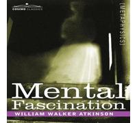 William Walker Atkinson Mental Fascination Hardcover Book William Walker Atkinson Multicolor