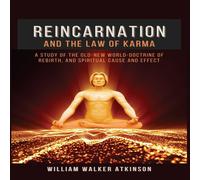 William Walker Atkinson Reincarnation & The Law Of Karma: A Study Of The Old-New in White William Walker Atkinson White