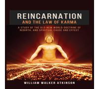 William Walker Atkinson Reincarnation & The Law Of Karma: A Study Of The Old-New William Walker Atkinson Multicolor