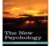William Walker Atkinson The New Psychology: Its Message, Principles & Practice Hardcover in White William Walker Atkinson White