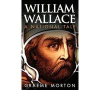 William Wallace: A National Tale