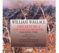 William Wallace - Piano Concerto No. 2, Dance Suite And Other Orchestral Works
