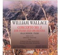 William Wallace - Piano Concerto No. 2, Dance Suite And Other Orchestral Works
