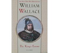 William Wallace: the King's Enemy