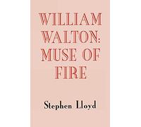William Walton: Muse of Fire (Music)