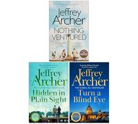 William Warwick Novels Collection 3 Books Set By Jeffrey Archer (Nothing Ventured, Hidden in Plain Sight, Turn a Blind Eye)