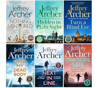William Warwick Series 6 Books Collection Set By Jeffrey Archer (Nothing Ventured, Hidden in Plain Sight, Turn a Blind Eye, Over My Dead Body, Next in Line & Traitors Gate)