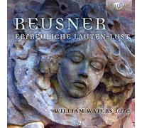 William Waters - Reusner: Erfreuliche Lauten-Lust