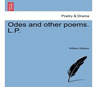 William Watson Odes & Other Poems. L.P. Paperback Book William Watson Multicolor