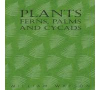 William Watson Plants - Ferns, Palms & Cycads Paperback Book William Watson Multicolor