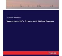 William Watson Wordsworth's Grave & Other Poems Paperback Book William Watson Multicolor