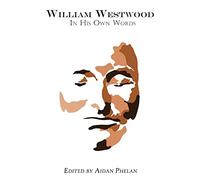 William Westwood: In His Own Words