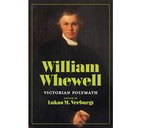 William Whewell: Victorian Polymath (Sci & Culture in the Nineteenth Century)
