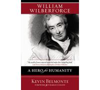 Kevin Belmonte – William Wilberforce: A Hero for Humanity – Paperback (2007)