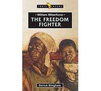 William Wilberforce Freedom Fighter: The Freedom Fighter (Trail Blazers)