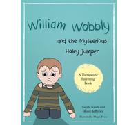 William Wobbly and the Mysterious Holey Jumper : A story about fear and coping