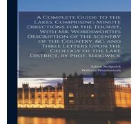 William Wordsworth A Complete Guide to the Lakes, Comprising Minute Directions for William Wordsworth Multicolor