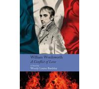 William Wordsworth - A Conflict of Love : A Novel