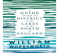 William Wordsworth A Guide Through the District of the Lakes in the North of William Wordsworth Multicolor