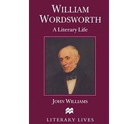 William Wordsworth: A Literary Life