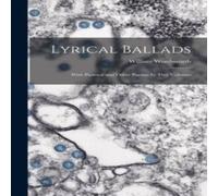 William Wordsworth Lyrical Ballads: With Pastoral & Other Poems: In Two Volumes in White William Wordsworth White