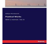 William Wordsworth Poetical Works:With a memoir. Vol. 6 Paperback Book William Wordsworth Multicolor