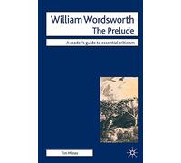 William Wordsworth: The Prelude (A Readers' Guides to Essential Criticism)