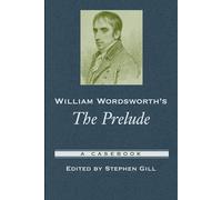 William Wordsworth's The Prelude : A Casebook (Caseboo - Paperback NEW Gill, St