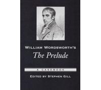 William Wordsworth's The Prelude: A Casebook (Casebooks in Criticism). G<|