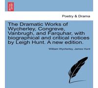 William Wycherley The Dramatic Works of Wycherley, Congreve, Vanbrugh, & Farquhar William Wycherley Multicolor