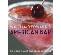 William Yeoward's American Bar: The world’s most glamorous cocktails