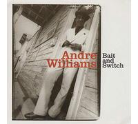 Williams, Andre - Bait & Switch