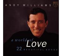 Williams Andy - Andy Williams - A World of Love: 22 Beautiful Songs