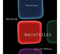 Williams – Bagatelles of Daniel Jones and Béla Bartók