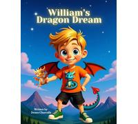 William's Dragon Dream: A Dragon-Themed Adventure Set in Washington State