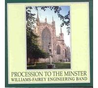 Williams-Fairey Band - Procession To The Minster