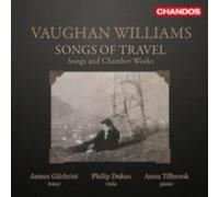 WILLIAMS/GILCHRIST/TILBROOK: SONGS OF TRAVEL/SONGS & CHAMBER WORKS - CD