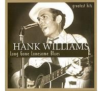 Williams, Hank - Long Gone Lonesome Blues