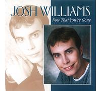 Josh Williams - Now That You're Gone