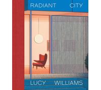 Williams, Lucy - Lucy Williams: Radiant City