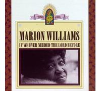 Williams, Marion - If We Ever Needed the Lord Bef