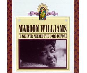 Williams, Marion - If We Ever Needed the Lord Bef