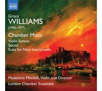 Mitchell/London Chamber Ens - Grace Williams: Chamber Music - Violin Sonata, Sextet, Suite for Nine Instruments